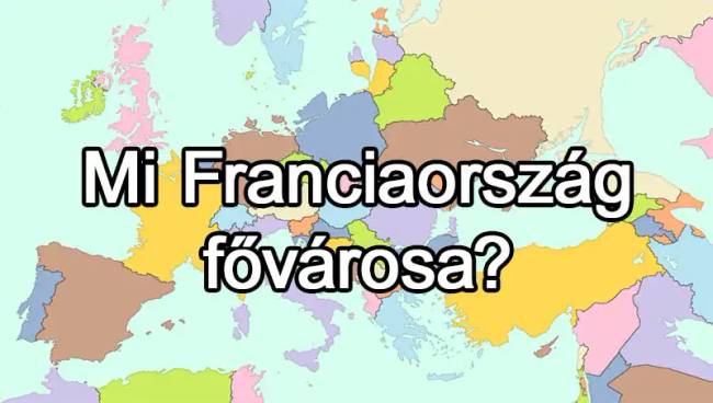 50 európai ország van, és már az is csoda, ha 25-nek tudod közülük a fővárosát