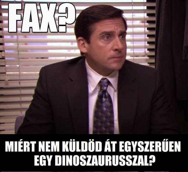 Amikor valaki megkérdezi, hogy átküldheti-e a papírokat faxon.