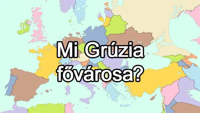 50 európai ország van, és már az is csoda, ha 25-nek tudod közülük a fővárosát