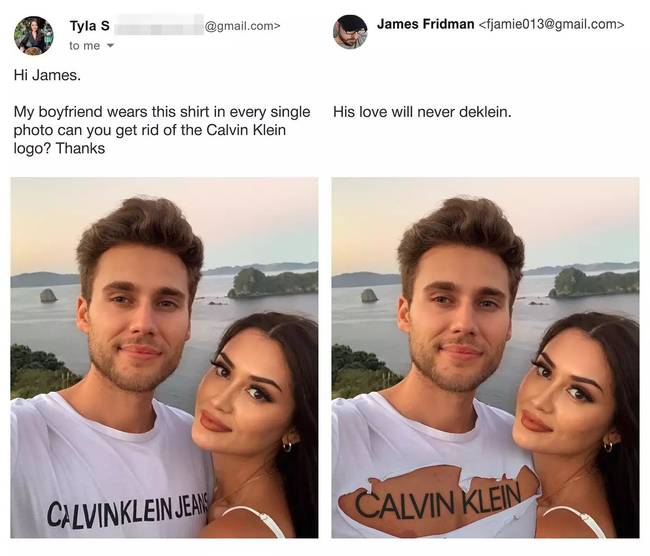 „A barátom minden képen ebben a pólóban van. El tudnád távolítani róla a Calvin Klein logót?"