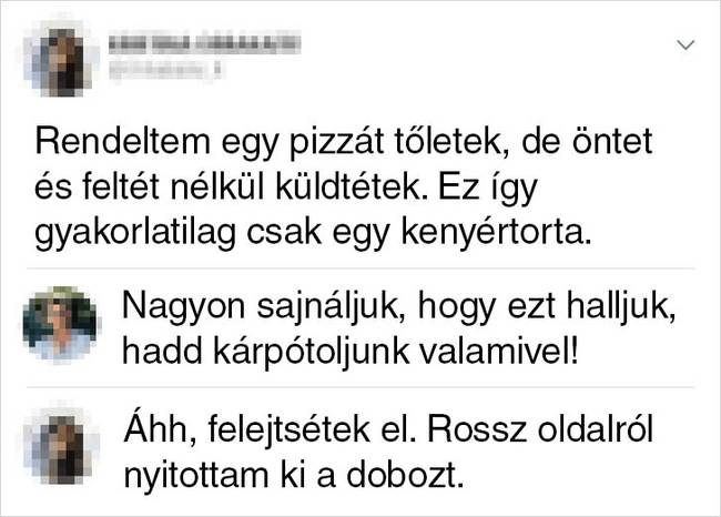 Még szerencse, hogy egy pizzával, és nem mondjuk egy levessel történt.
