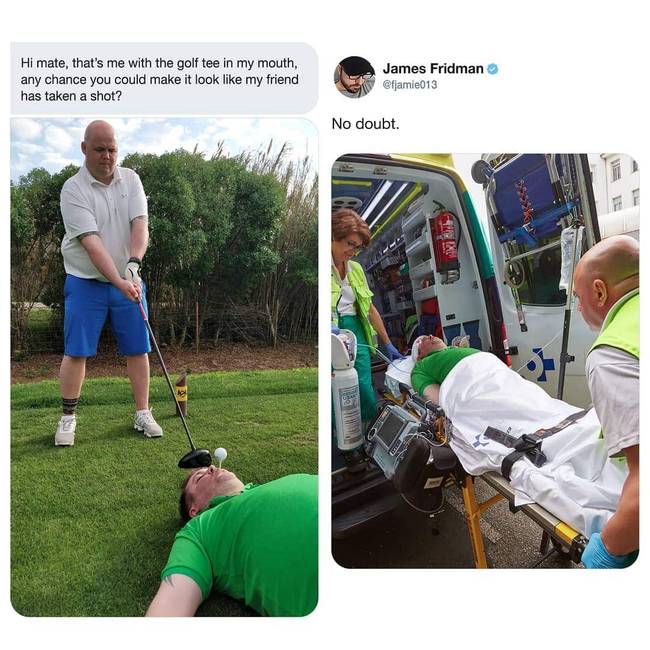 „Én vagyok a srác, akinek golf labda van a szájában. Meg tudnád oldani, hogy úgy tűnjön, mintha a haverom már elütötte volna a labdát?"