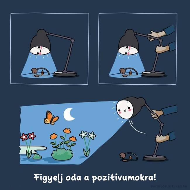 Ne csak a rosszra koncentráljunk.