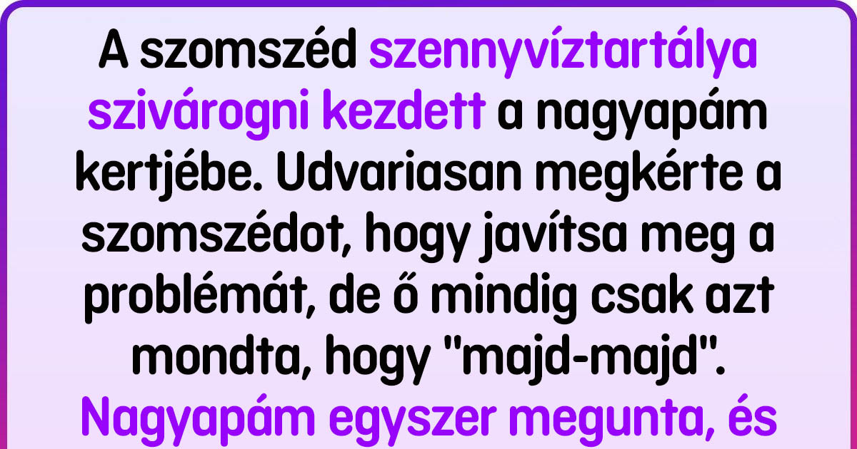 A találékony emberek elmesélték, hogyan leckéztették meg a szemtelen szomszédjaikat