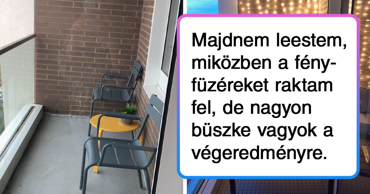 Ezeknek az embereknek volt egy kis pénzük és egy jó ötletük, hogy hangulatos erkélyt készítsenek maguknak