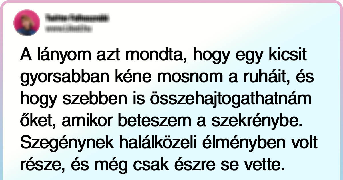 18 őszinte és félreérthetetlen Tweet olyan szülőktől, akik már mindent láttak