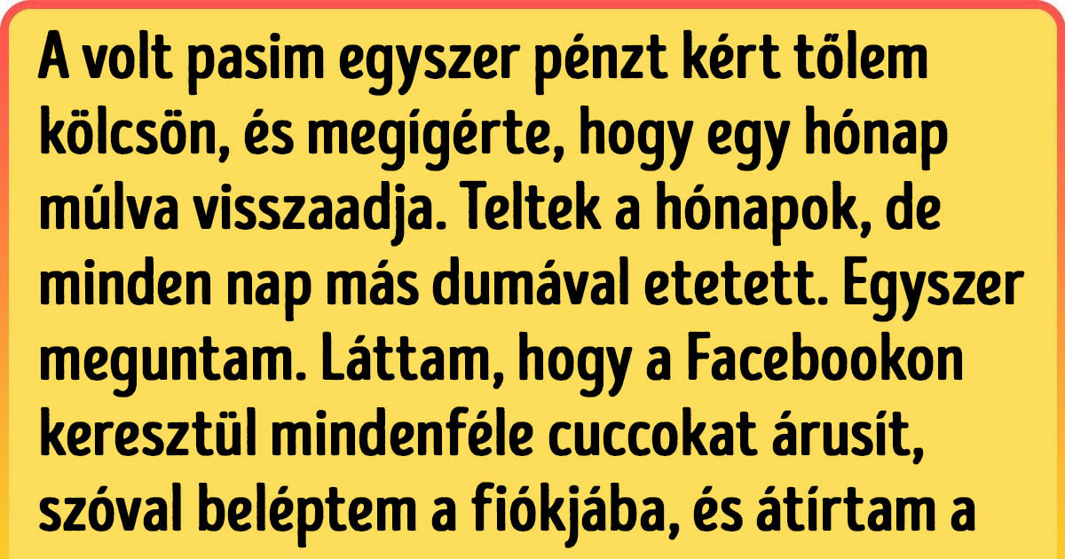 20 ember, aki élete végéig reszketni fog a "tudnál kölcsönadni egy kis pénzt?" mondattól
