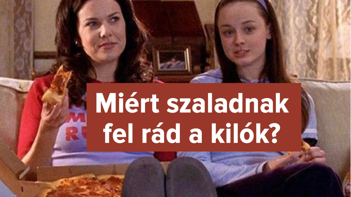Miért hízol?