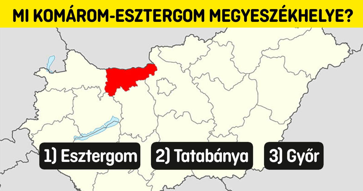 Magyarországnak 19 megyéje van, és nagyon kevesen tudják, hogy melyiknek mi a megyeszékhelye