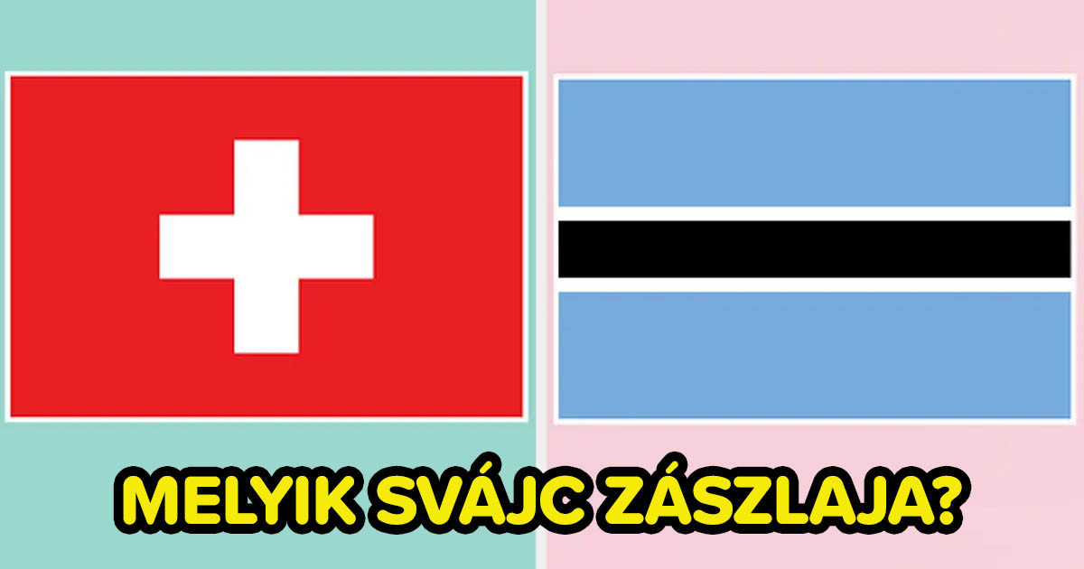 Ha képes vagy országhoz párosítani ezt a 15 zászlót, akkor neked extrém magas az IQ-d