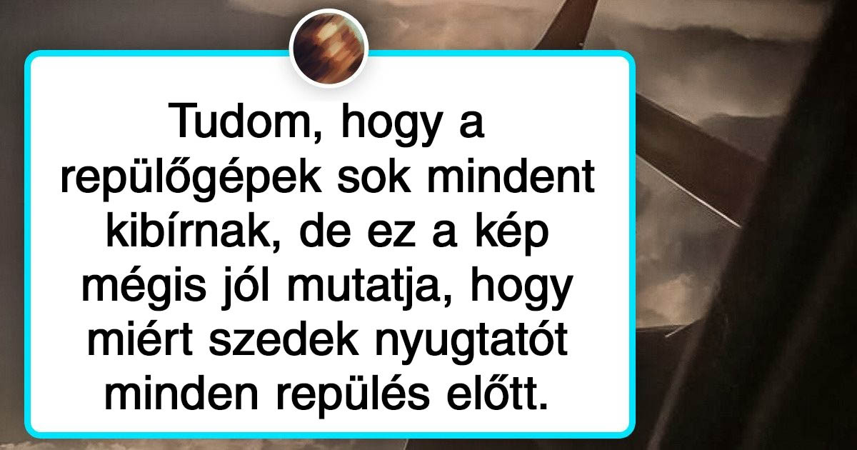 17 ember, aki példátlan dolgot látott a repülőgép ablakából, és villámgyorsan képet készített róla
