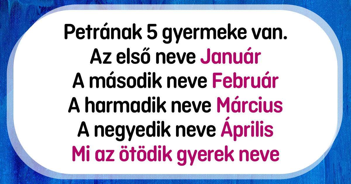10 fejtörő, amitől vakarni kezded a fejed