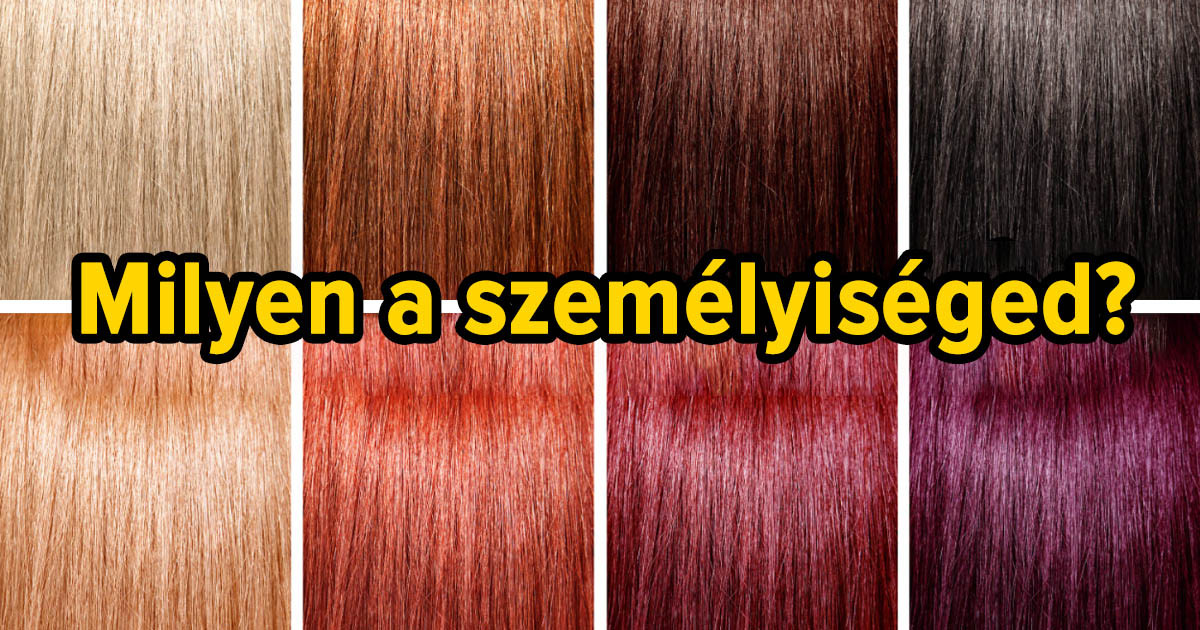 Milyen hajszín passzol a személyiségedhez?