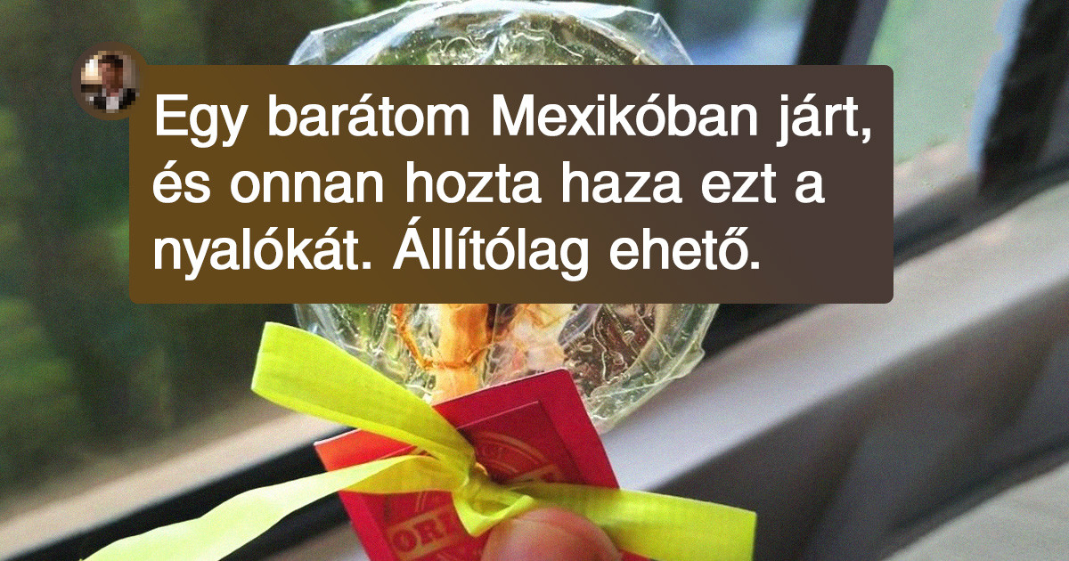 18 alkalom, amikor egy külföldről hazahozott ajándék emlékezetesebb volt, mint maga az utazás