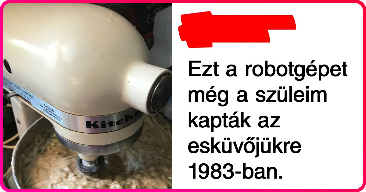 19 ember eldicsekedett azokkal a tárgyakkal, amiket egész életükön át használtak, és még mindig működnek