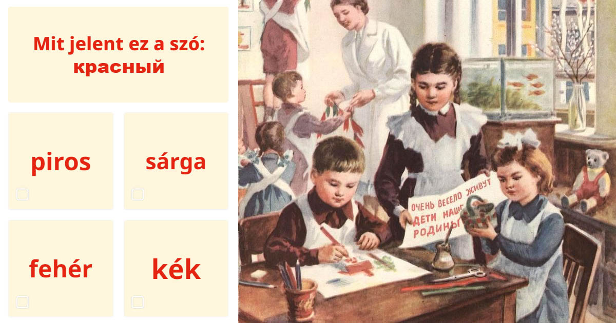 Mennyire emlékszel még a régi orosz szavakra?