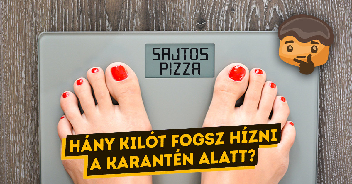 Hány kilót fogsz hízni a karantén alatt?