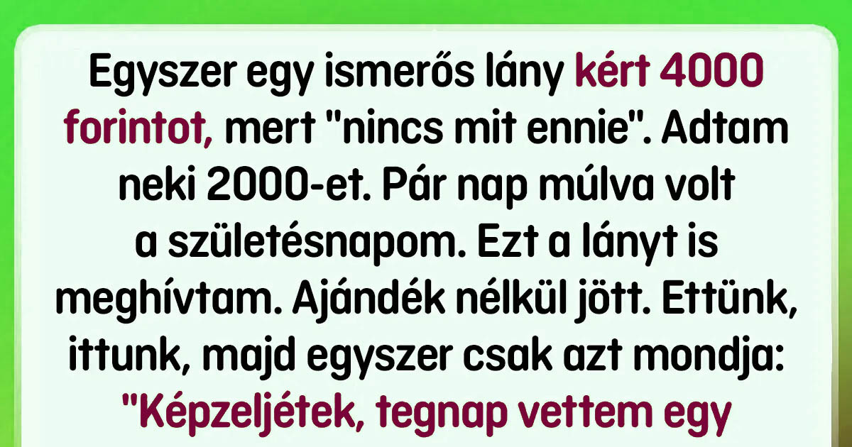 12 ember, akik a saját bőrükön tapasztalták meg, hogy mit jelent pénzt kölcsönadni