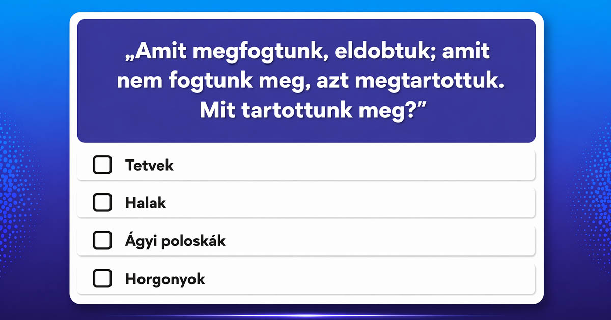 11 fejtörő, ami próbára teszi a józan észt. Meg lennék döbbenve, ha VALAKI helyesen meg tud válaszolni közülük 7-et